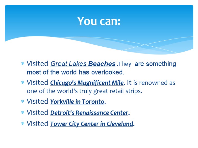 You can: Visited Great Lakes Beaches .They  are something most of the world